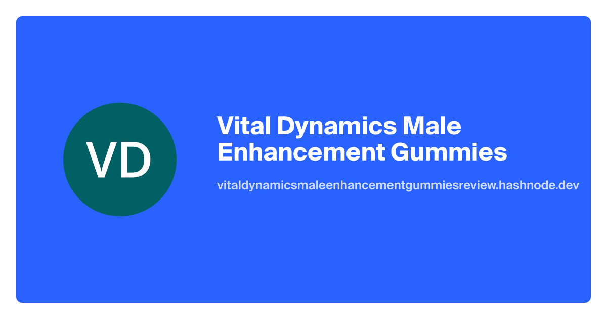 vitaldynamicsmaleenhancementgummiesreview.hashnode.dev